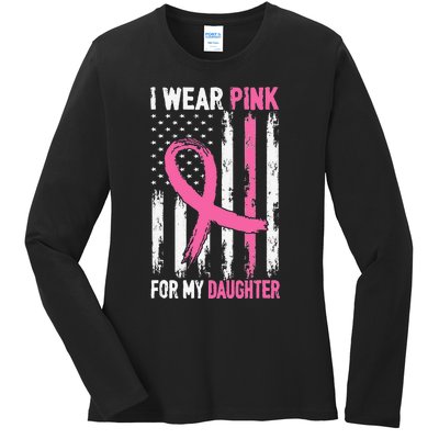 I Wear Pink For My Daughter Breast Cancer Awareness Support Ladies Long Sleeve Shirt