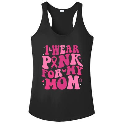 I Wear Pink For My Mom Support Breast Cancer Awareness Ladies PosiCharge Competitor Racerback Tank