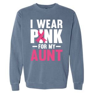 I Wear Pink For My Aunt Ribbon Breast Cancer Awareness Gift Garment-Dyed Sweatshirt