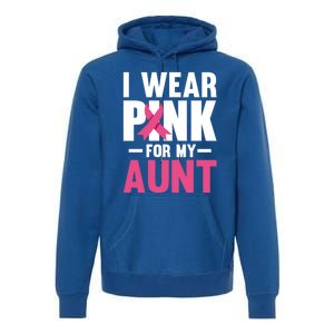 I Wear Pink For My Aunt Ribbon Breast Cancer Awareness Gift Premium Hoodie