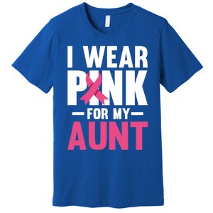 I Wear Pink For My Aunt Ribbon Breast Cancer Awareness Gift Premium T-Shirt