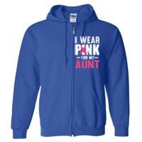 I Wear Pink For My Aunt Ribbon Breast Cancer Awareness Gift Full Zip Hoodie