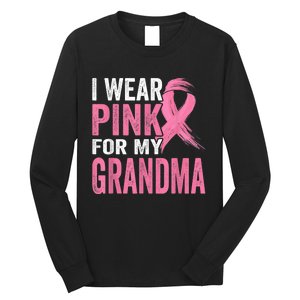 I Wear Pink For My Grandma Breast Cancer Awareness  Long Sleeve Shirt