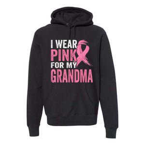 I Wear Pink For My Grandma Breast Cancer Awareness  Premium Hoodie