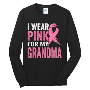 I Wear Pink For My Grandma Breast Cancer Awareness  Tall Long Sleeve T-Shirt