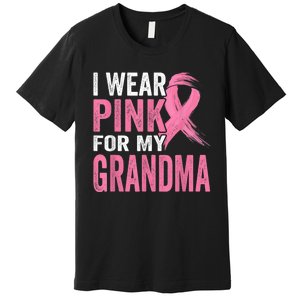 I Wear Pink For My Grandma Breast Cancer Awareness  Premium T-Shirt