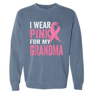 I Wear Pink For My Grandma Breast Cancer Awareness  Garment-Dyed Sweatshirt