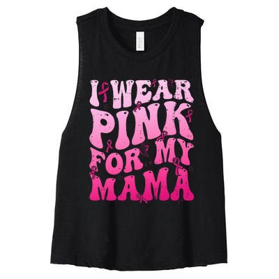 I Wear Pink For My Mama Breast Cancer Support Squads Women's Racerback Cropped Tank