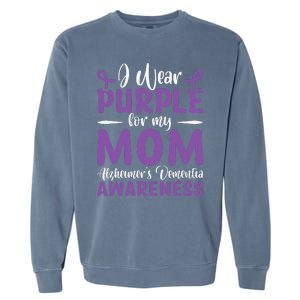 I Wear Purple For My Mom AlzheimerS Dementia Awareness Garment-Dyed Sweatshirt