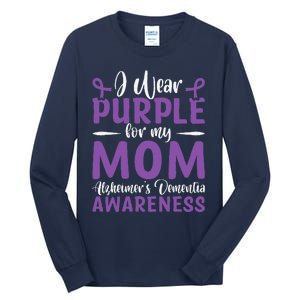 I Wear Purple For My Mom AlzheimerS Dementia Awareness Tall Long Sleeve T-Shirt