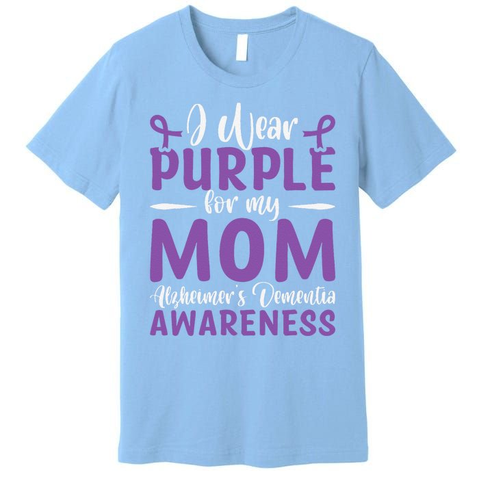 I Wear Purple For My Mom AlzheimerS Dementia Awareness Premium T-Shirt