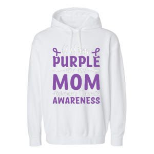 I Wear Purple For My Mom AlzheimerS Dementia Awareness Garment-Dyed Fleece Hoodie