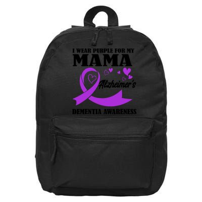I Wear Purple For My Mama AlzheimerS Dementia Awareness 16 in Basic Backpack
