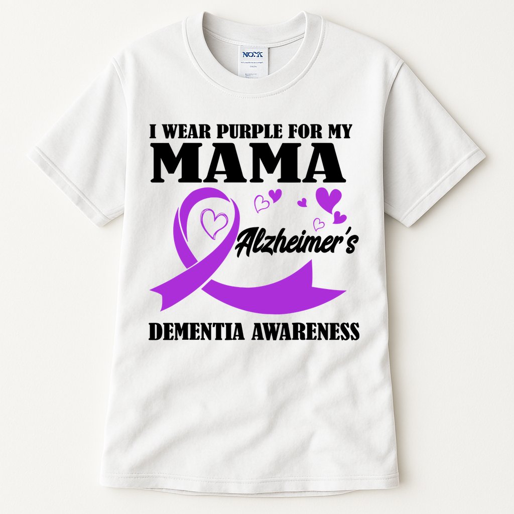 I Wear Purple For My Mama AlzheimerS Dementia Awareness Tall T-Shirt