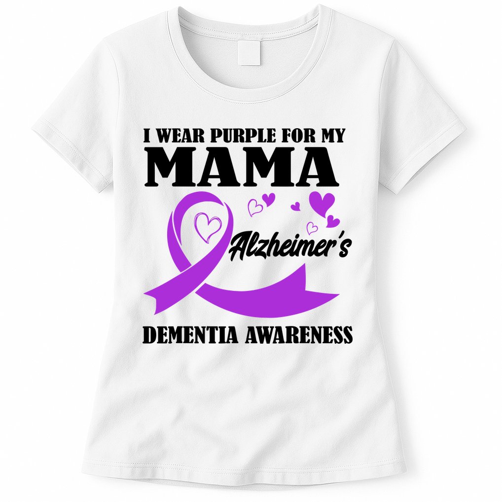 I Wear Purple For My Mama AlzheimerS Dementia Awareness Womens T-Shirt