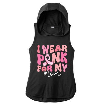 I Wear Pink For My Mom Breast Cancer Groovy Support Squads Ladies PosiCharge Tri-Blend Wicking Draft Hoodie Tank