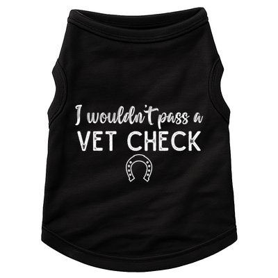 I WouldnT Pass A Vet Check Funny Equestrian Horses Lovers Doggie Tank