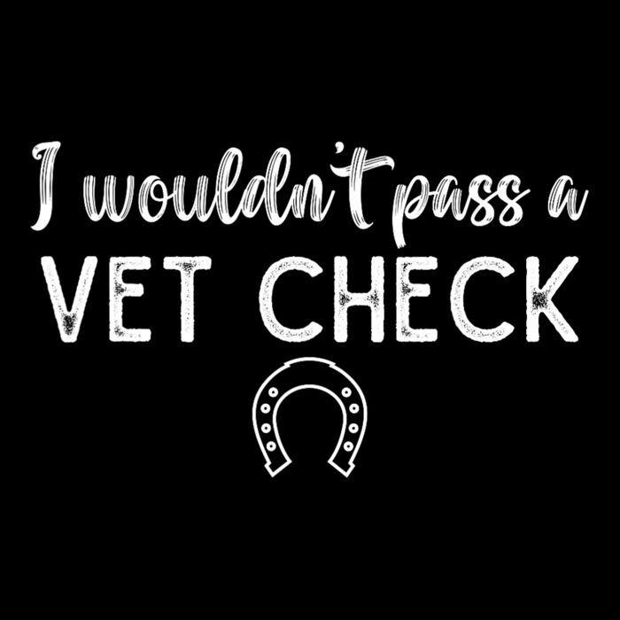 I WouldnT Pass A Vet Check Funny Equestrian Horses Lovers Cooling Performance Crew T-Shirt