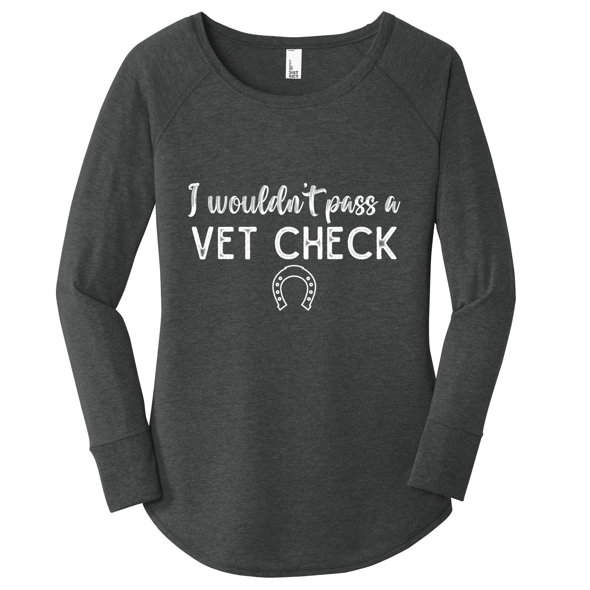 I WouldnT Pass A Vet Check Funny Equestrian Horses Lovers Women's Perfect Tri Tunic Long Sleeve Shirt
