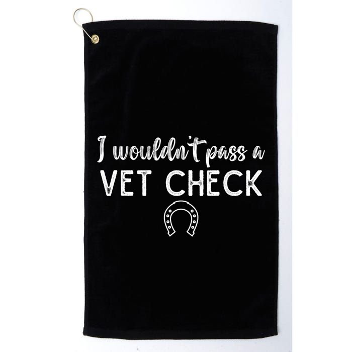 I WouldnT Pass A Vet Check Funny Equestrian Horses Lovers Golf Towel