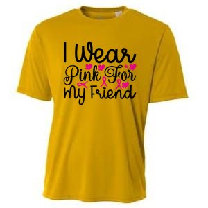 I Wear Pink For My Friend Breast Cancer Awareness Cooling Performance Crew T-Shirt