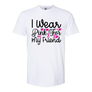 I Wear Pink For My Friend Breast Cancer Awareness Softstyle CVC T-Shirt