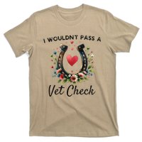 I WouldnT Pass A Vet Check Funny Equestrian Horse T-Shirt