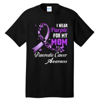 I Wear Purple For My Mom Family Pancreatic Cancer Awareness Tall T-Shirt