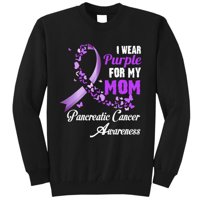 I Wear Purple For My Mom Family Pancreatic Cancer Awareness Tall Sweatshirt