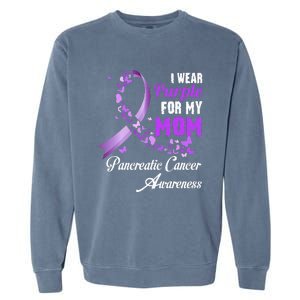 I Wear Purple For My Mom Family Pancreatic Cancer Awareness Garment-Dyed Sweatshirt