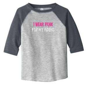 I Wear Pink For My Friend | Breast Cancer Toddler Fine Jersey T-Shirt