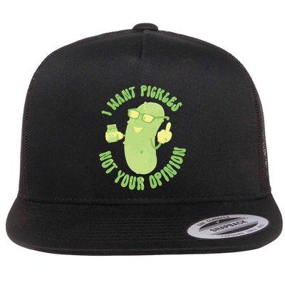 I Want Pickle Not Your Opinion Flatbill Hat