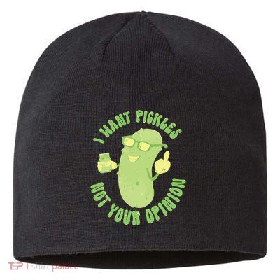 I Want Pickle Not Your Opinion Sustainable Beanie