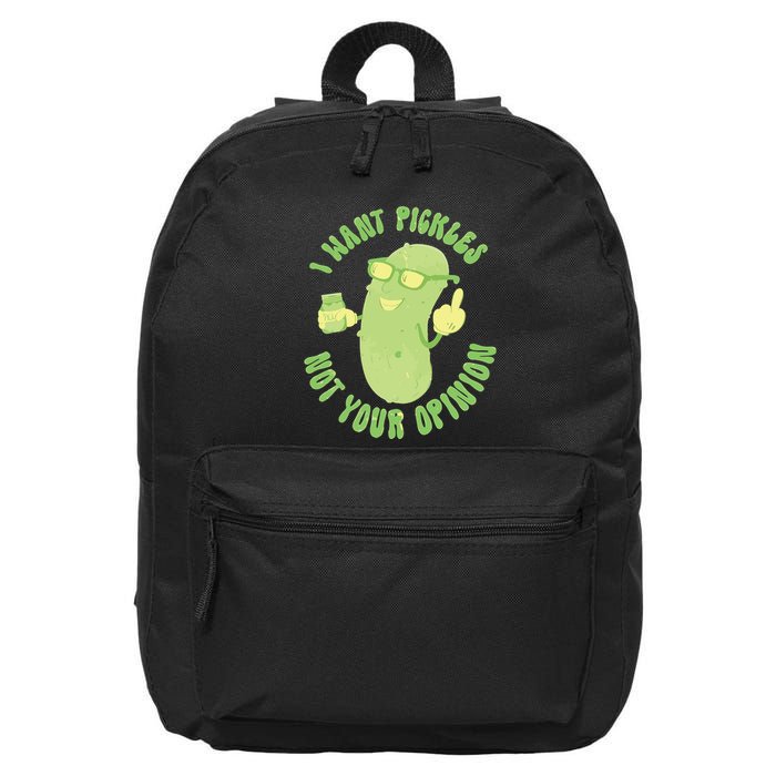 I Want Pickle Not Your Opinion 16 in Basic Backpack