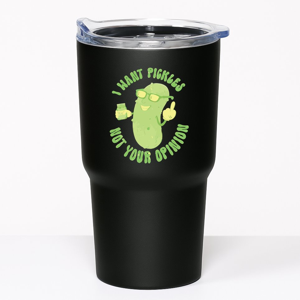 I Want Pickle Not Your Opinion Tumbler