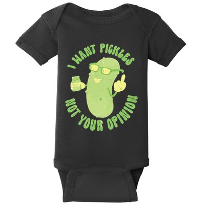 I Want Pickle Not Your Opinion Baby Bodysuit