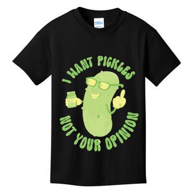 I Want Pickle Not Your Opinion Kids T-Shirt
