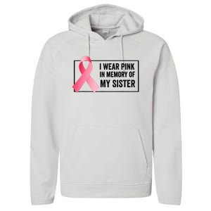 I Wear Pink In Memory Of My Sister Breast Cancer Awareness Performance Fleece Hoodie