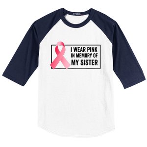 I Wear Pink In Memory Of My Sister Breast Cancer Awareness Baseball Sleeve Shirt