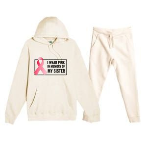 I Wear Pink In Memory Of My Sister Breast Cancer Awareness Premium Hooded Sweatsuit Set