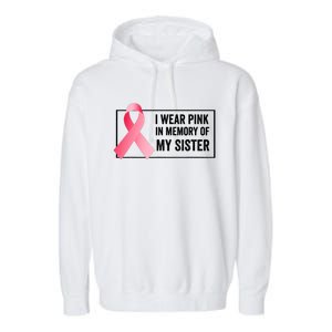 I Wear Pink In Memory Of My Sister Breast Cancer Awareness Garment-Dyed Fleece Hoodie