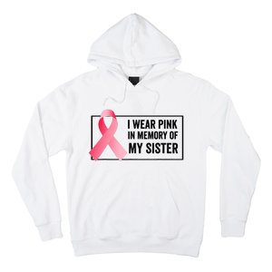 I Wear Pink In Memory Of My Sister Breast Cancer Awareness Hoodie