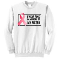 I Wear Pink In Memory Of My Sister Breast Cancer Awareness Sweatshirt