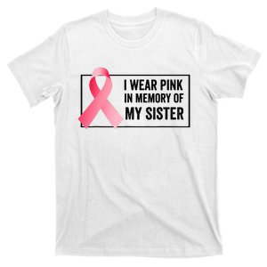 I Wear Pink In Memory Of My Sister Breast Cancer Awareness T-Shirt