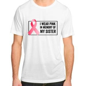 I Wear Pink In Memory Of My Sister Breast Cancer Awareness Adult ChromaSoft Performance T-Shirt