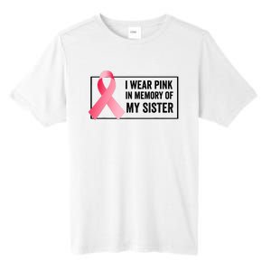 I Wear Pink In Memory Of My Sister Breast Cancer Awareness Tall Fusion ChromaSoft Performance T-Shirt