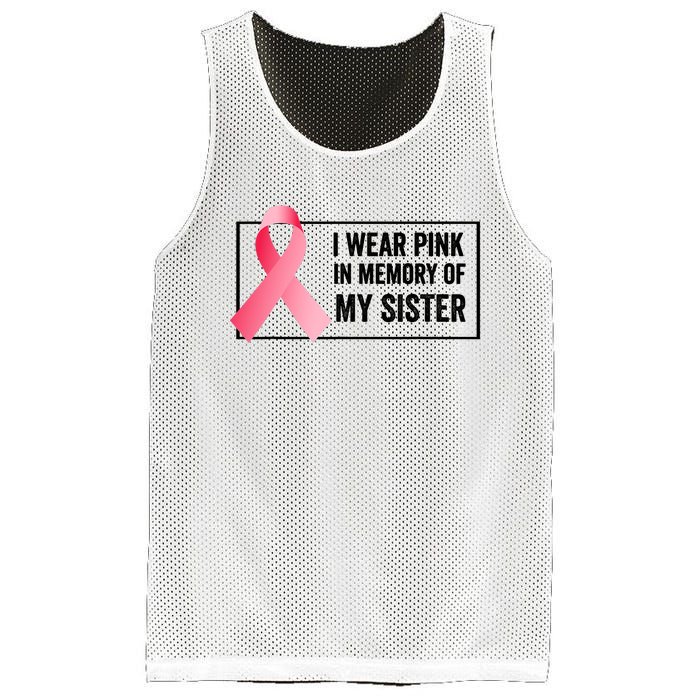 I Wear Pink In Memory Of My Sister Breast Cancer Awareness Mesh Reversible Basketball Jersey Tank