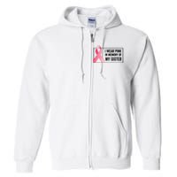 I Wear Pink In Memory Of My Sister Breast Cancer Awareness Full Zip Hoodie