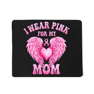 I Wear Pink For My Mom Breast Cancer Support Squad Pink Love Mousepad