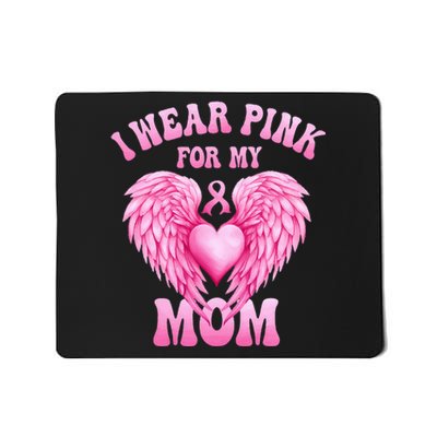 I Wear Pink For My Mom Breast Cancer Support Squad Pink Love Mousepad